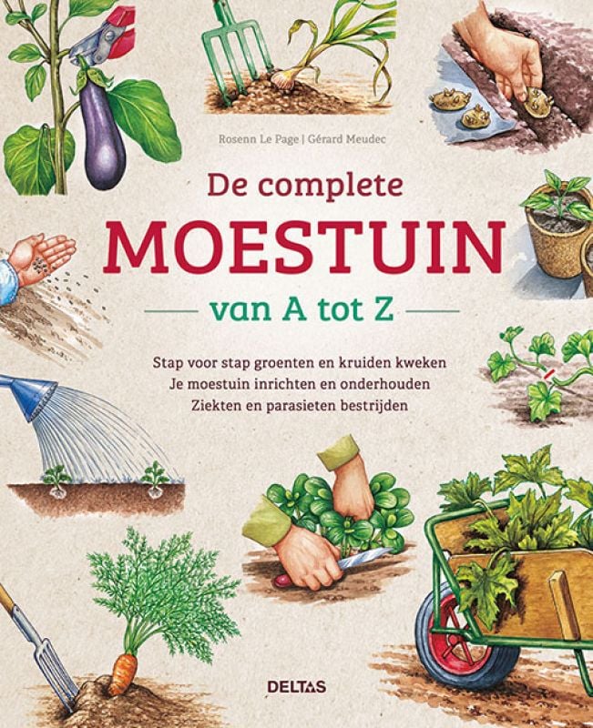 Deltas De complete moestuin van A tot Z - Boek Deltas De complete moestuin van A tot Z - Boek